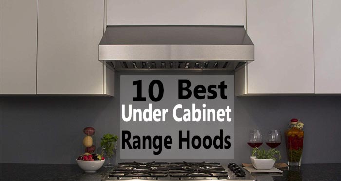 Best Under Cabinet Range Hoods