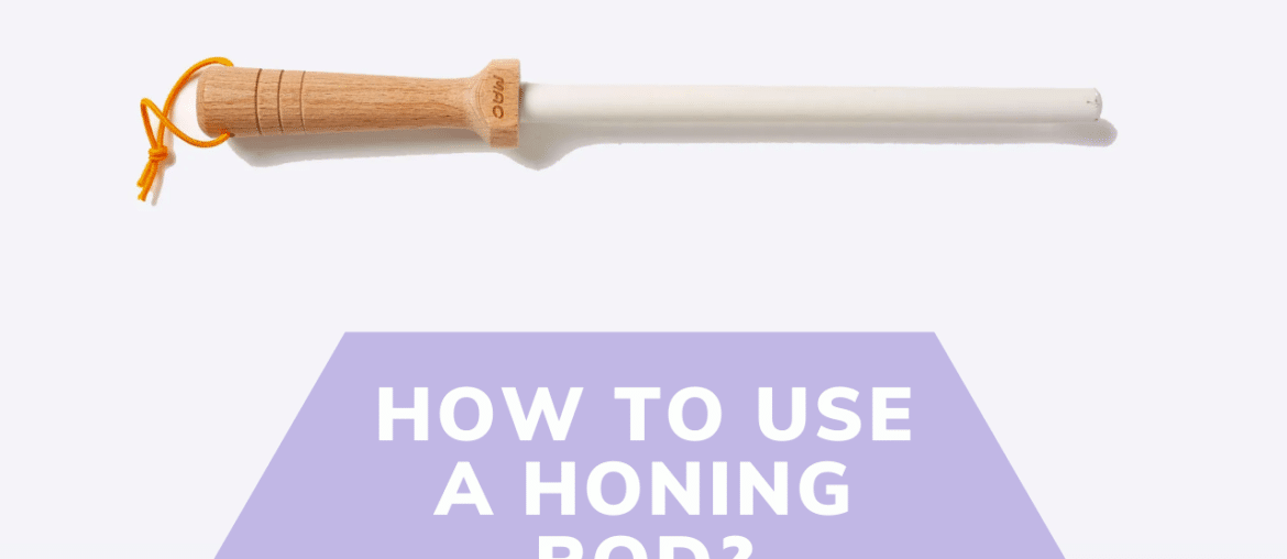 How to Use a Honing Rod?