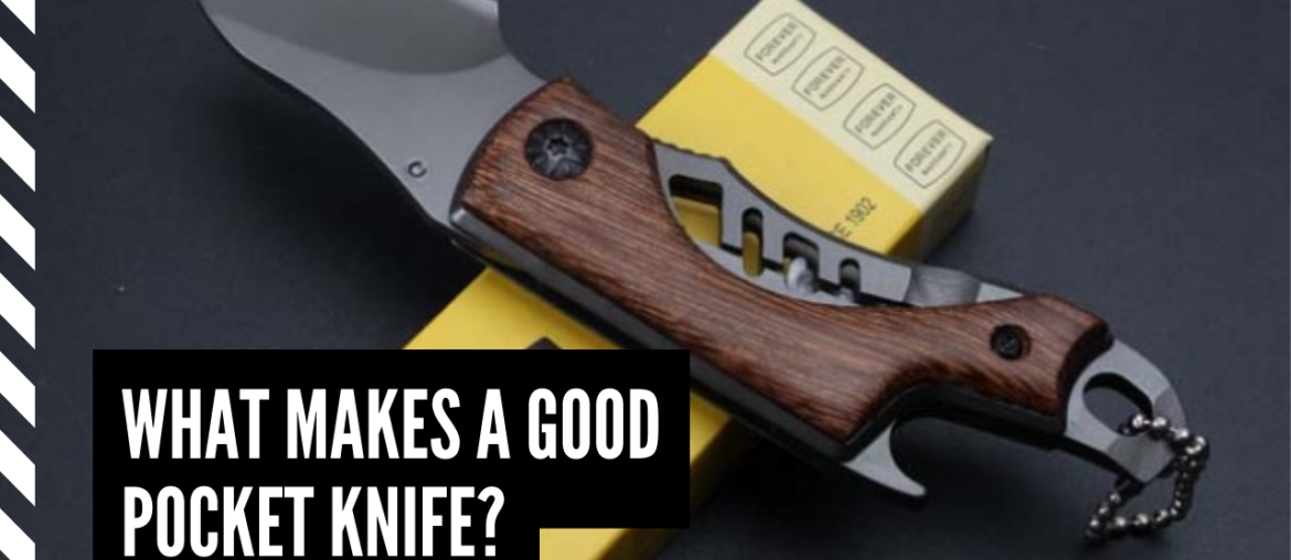 What Makes A Good Pocket Knife?