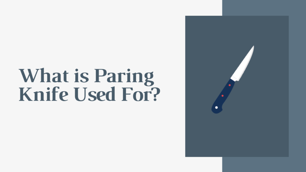 What is Paring Knife Used For?