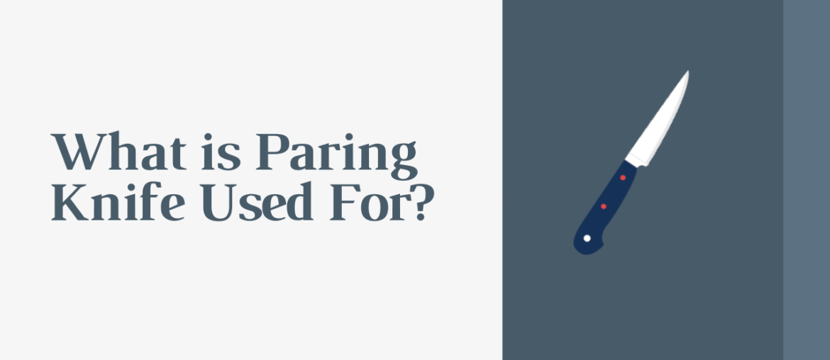 What is Paring Knife Used For?