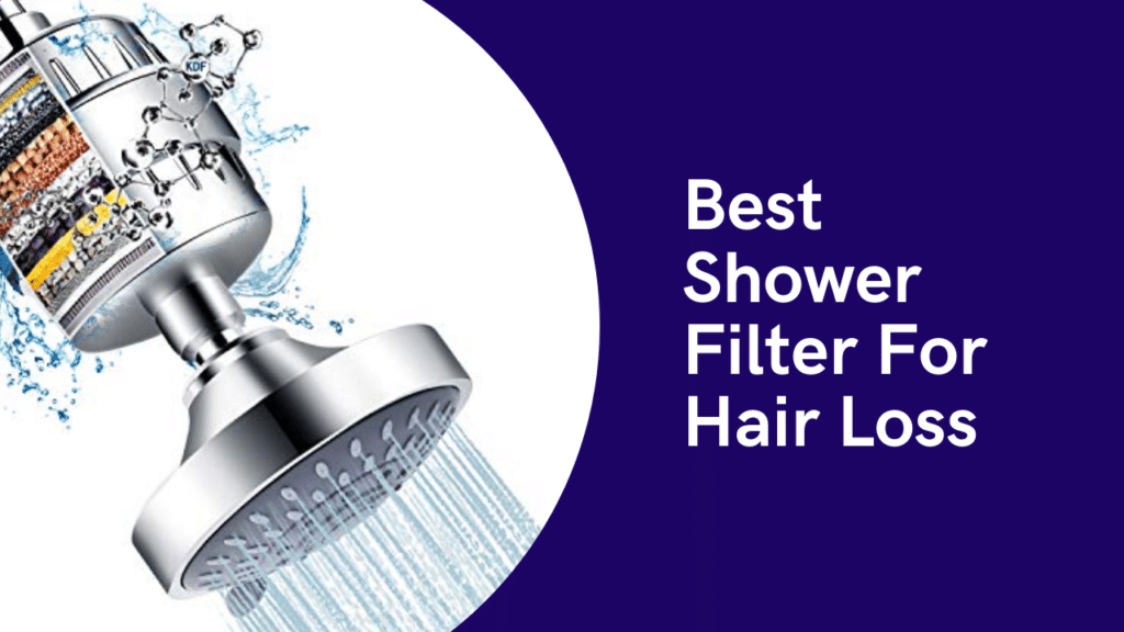 Best Shower Filter For Hair Loss