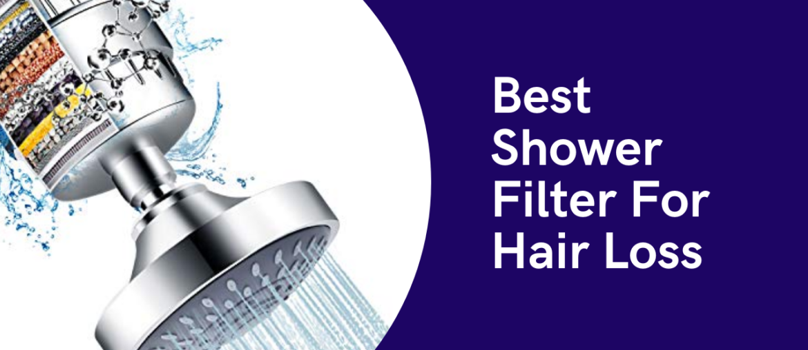 Best Shower Filter For Hair Loss