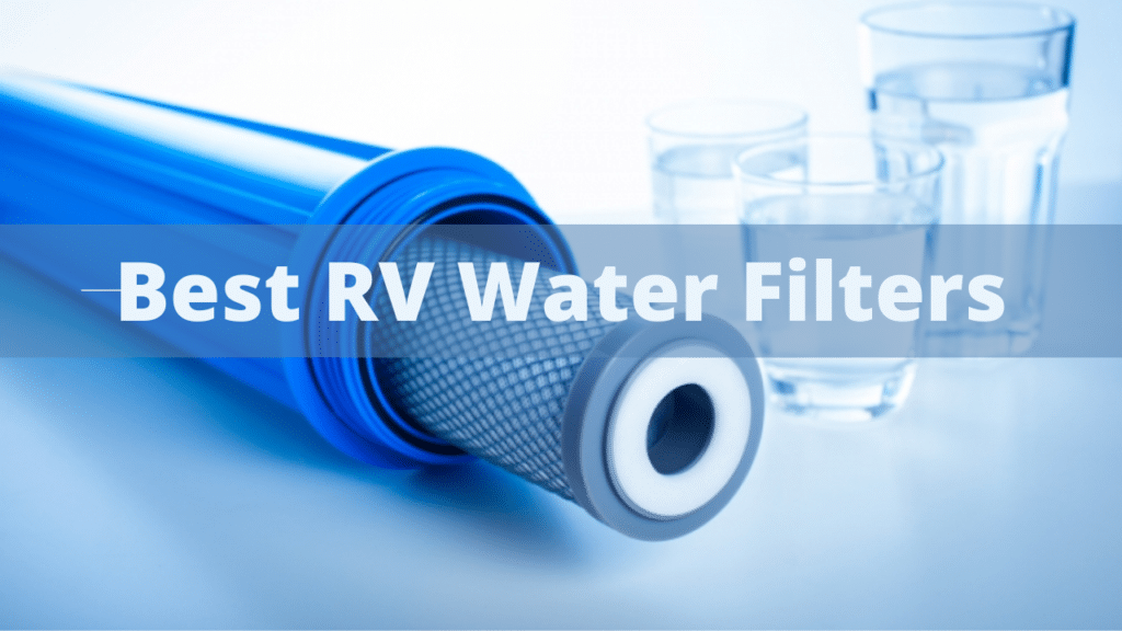 Best RV Water Filters