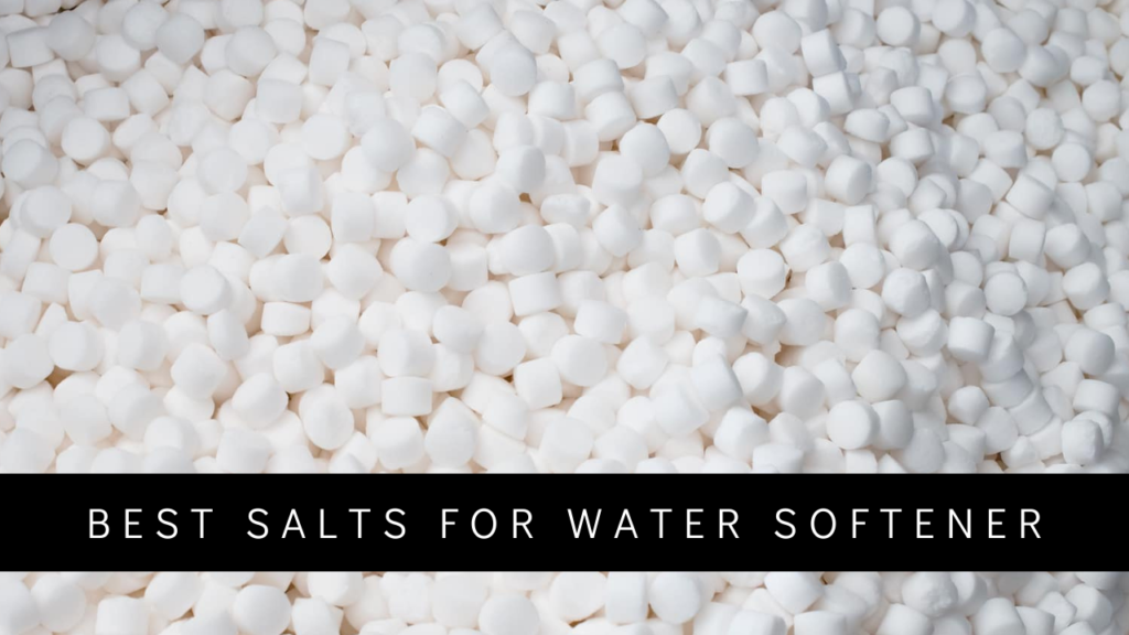 Best Salts for Water Softener