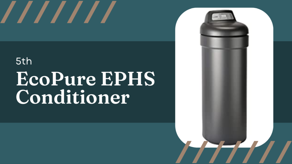 5. EcoPure EPHS Conditioner
