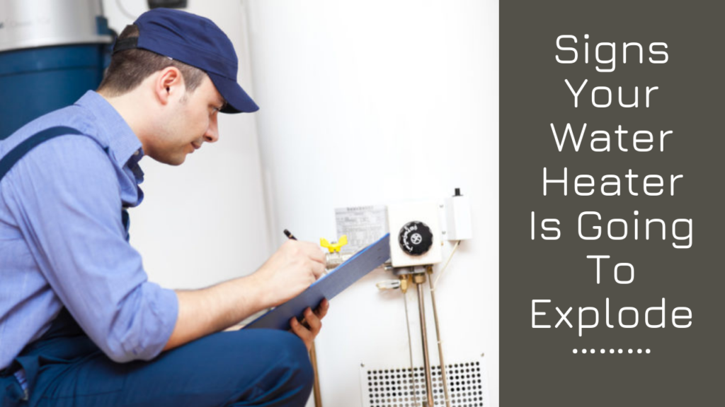 Signs Your Water Heater Is Going To Explode