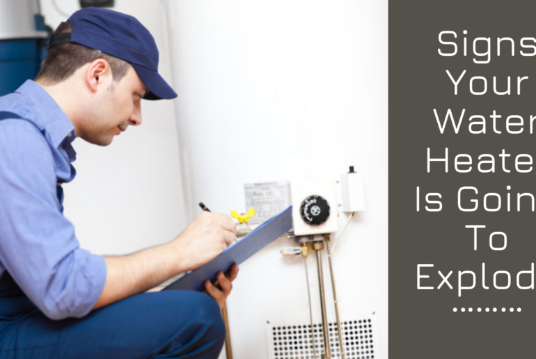 Signs Your Water Heater Is Going To Explode
