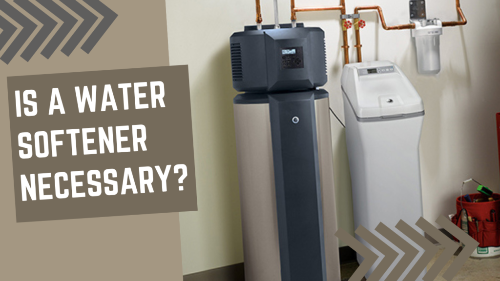 Is a water softener necessary?