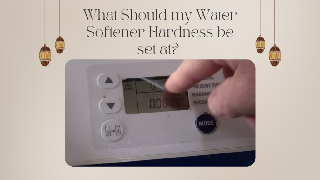 What Should my Water Softener Hardness be set at?