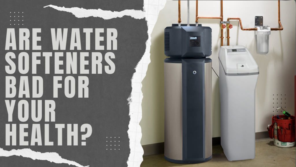 Are Water Softeners Bad for Your Health?