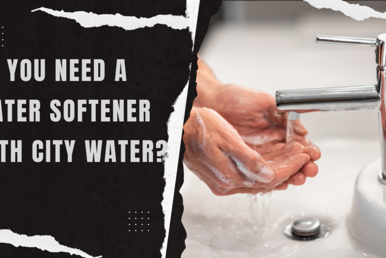 Do You Need a Water Softener With City Water?