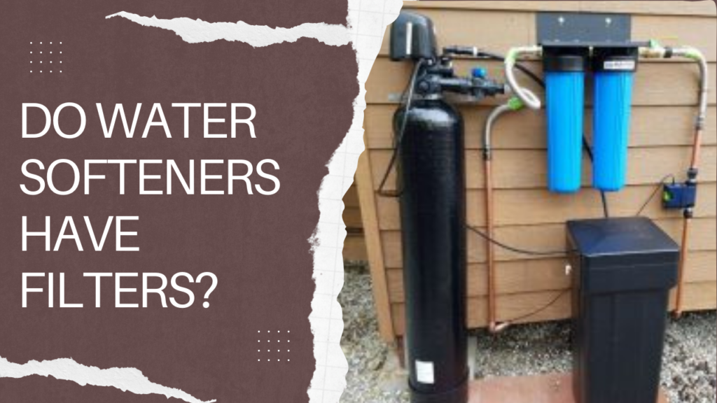 Do Water Softeners Have Filters? (Complete Testing Guide)- Charlie Trotters