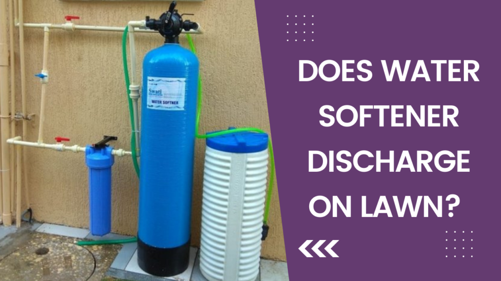 Does Water Softener Discharge on Lawn?