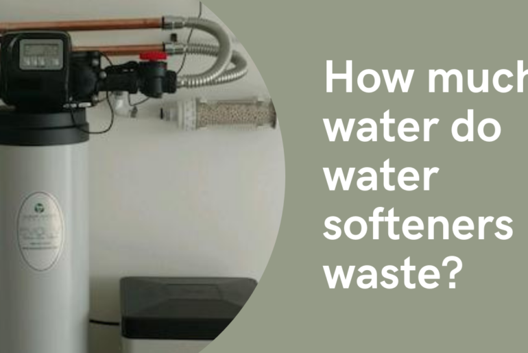 How much water do water softeners waste?(Information Guide)- Charlie Trotters