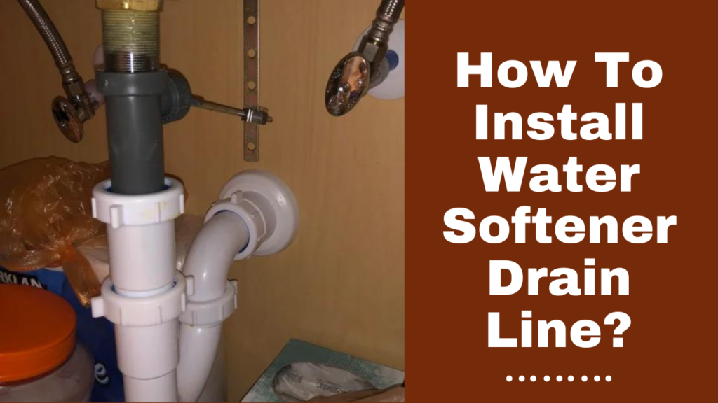 How To Install Water Softener Drain Line? - Charlie Trotters