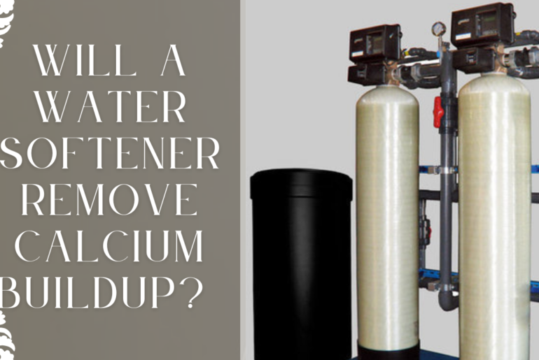 Will a water softener remove calcium buildup?