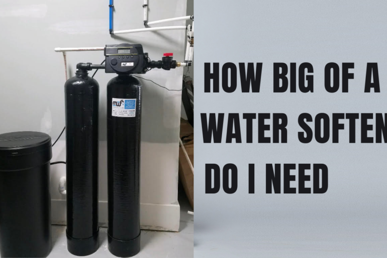 How Big of a Water Softener Do I Need