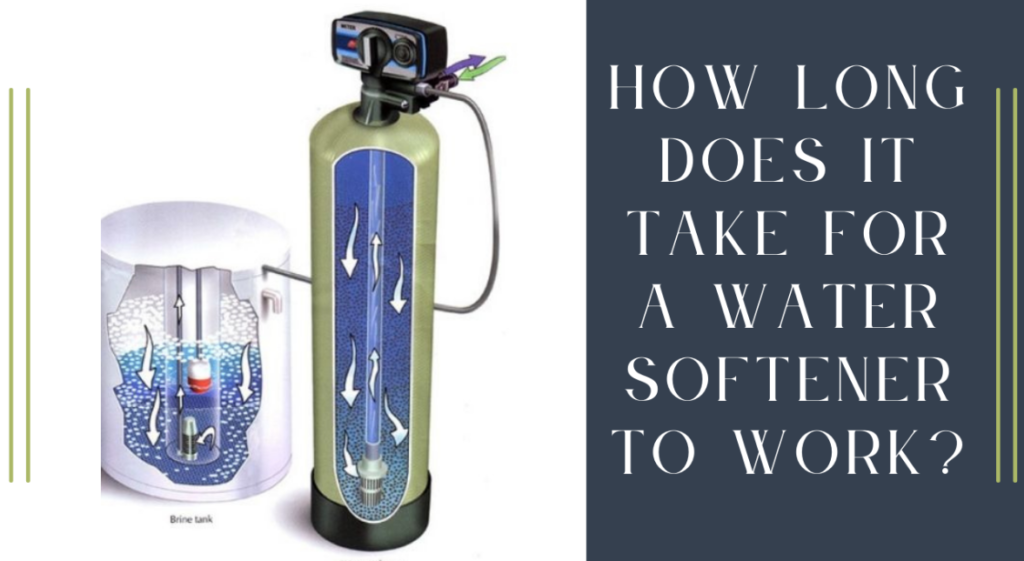 How Long Does it Take for a Water Softener to Work