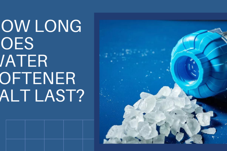 How Long Does Water Softener Salt Last?