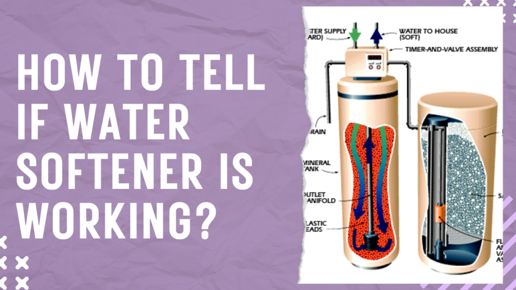 how to tell if water softener is working?