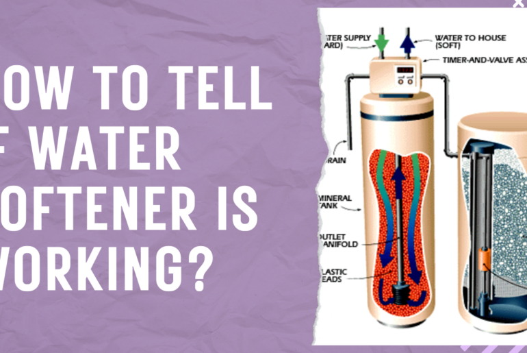 how to tell if water softener is working?