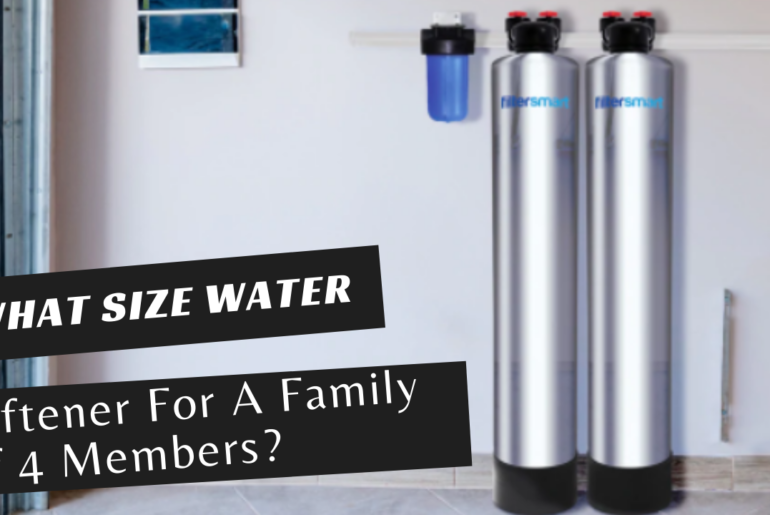 What Size Water Softener For A Family Of 4?