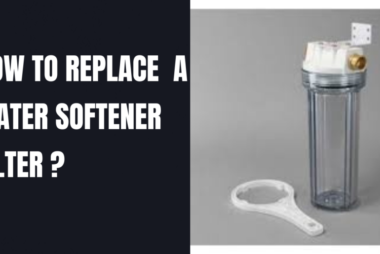 How to Replace a Water Softener Filter?