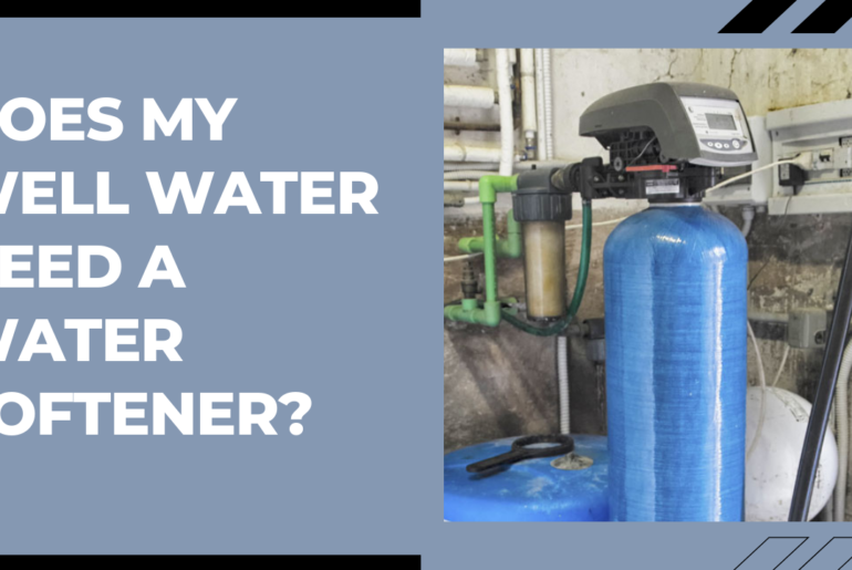 Does My Well Water Need A Water Softener?(Information Guide)-Charlie Trotters
